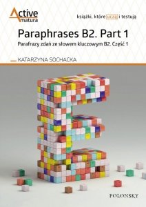 Paraphrases B2. Part 1. Parafrazy zdań ze słowem kluczowym B2. Część 1 (EBOOK)