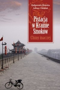 Pistacja w Krainie Smoków. Chiny inaczej (EBOOK)