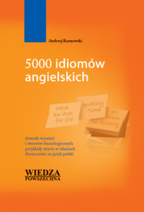 5000 idiomów angielskich. Słownik wyrażeń i zwrotów frazeologicznych 