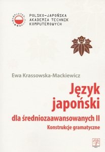 Język japoński dla średniozaawansowanych II. Konstrukcje gramatyczne 