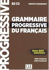 Grammaire progressive du Francais Niveau Perfectionnement B2-C2