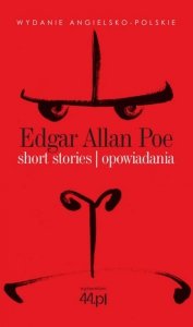 Edgar Allan Poe. Short Stories. Opowiadania. Wydanie angielsko-polskie
