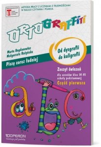 ORTOGRAFFITI. Od dysgrafii do kaligrafii. Część 1