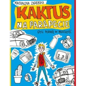 Kaktus na parapecie, czyli podróż w przeszłość
