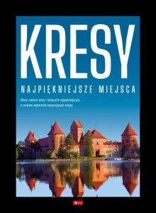 Kresy. Najpiękniejsze miejsca