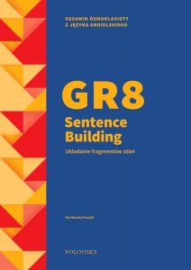 GR8 Sentence Building. Układanie fragmentów zdań