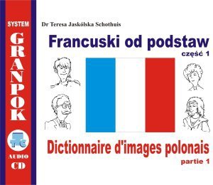 Francuski od podstaw 1. Ilustrowany słownik francusko-polski z płytą CD 