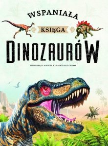 Wspaniała księga dinozaurów