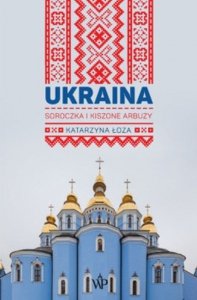 Ukraina Soroczka i kiszone arbuzy