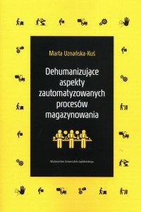 Dehumanizujące aspekty zautomatyzowanych procesów magazynowania