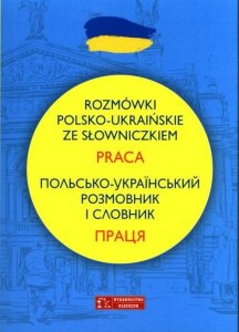 Rozmówki polsko-ukraińskie ze słowniczkiem Praca