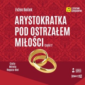 Arystokratka Tom 6 Arystokratka pod ostrzałem miłości Część 2