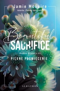 Beautiful Sacrifice Piękne poświęcenie Seria Maddox Brothers Tom 3