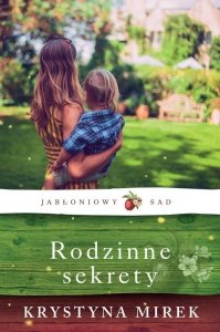 Rodzinne sekrety Jabłoniowy sad Tom 2