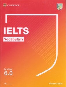 IELTS Vocabulary Up to Band 6.0 with Downloadable Audio