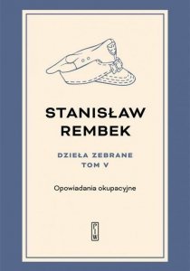 Dzieła zebrane Tom 5 Opowiadania okupacyjne