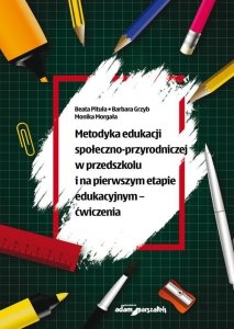 Metodyka edukacji społeczno-przyrodniczej w przedszkolu i na pierwszym etapie edukacyjnym - ćwiczenia