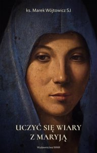 Uczyć się wiary z Maryją