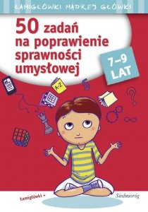 50 zadań na poprawienie sprawności umysłowej. Łamigłówki mądrej główki