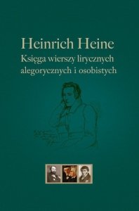 Heinrich Heine Księga wierszy lirycznych, alegorycznych i osobistych