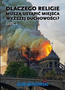 Dlaczego religie muszą ustąpić miejsca wyższej duchowości Część 2