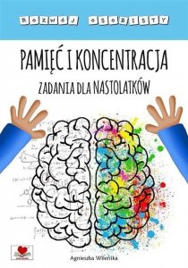 Pamięć i koncentracja Zadania dla nastolatków