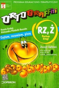 Ortograffiti RZ Ż Czytam, rozumiem, piszę Poziom drugi Zeszyt ćwiczeń 5-6