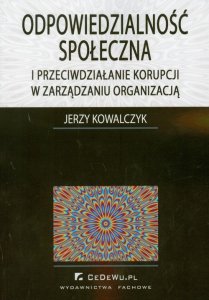 Odpowiedzialność społeczna i przeciwdziałanie korupcji w zarządzaniu organizacją