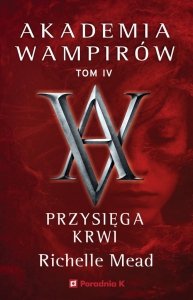 Akademia wampirów. Tom 4. Przysięga krwi