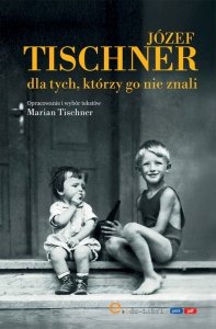 Józef Tischner dla tych, którzy go nie znali