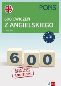 600 ćwiczeń z angielskiego z kluczem PONS A1-B