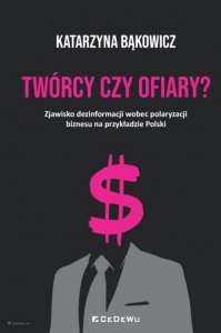 Twórcy czy ofiary?