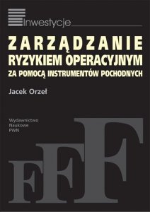 Zarządzanie ryzykiem operacyjnym za pomocą instrumentów pochodnych