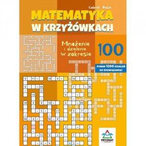 Matematyka w krzyżówkach Mnożenie i dzielenie w zakresie 100