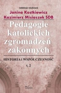 Pedagogie katolickich zgromadzeń zakonnych Tom 2