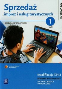 Sprzedaż imprez i usług turystycznych Podręcznik do nauki zawodu technik obsługi turystycznej z płytą CD Część 1