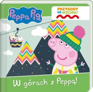 Peppa Pig. Przygody we wzorki. W górach z Peppą