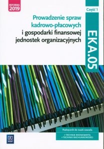 Prowadzenie spraw kadrowo-płacowych i gospodarki finansowej jednostek organizacyjnych Kwalifikacja EKA.05 Część 1