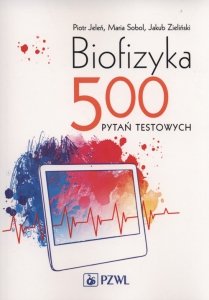 Biofizyka. 500 pytań testowych