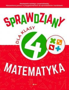 Sprawdziany dla klasy 4 Matematyka