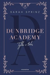Dunbridge Academy Tylko z tobą