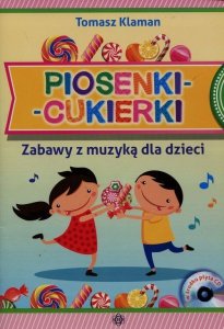 Piosenki cukierki Zabawy z muzyką dla dzieci + CD