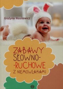 Zabawy słowno-ruchowe z niemowlakami