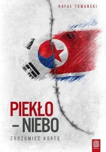 Piekło niebo Zrozumieć Koreę