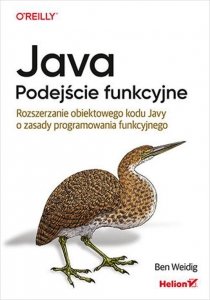 Java Podejście funkcyjne Rozszerzanie obiektowego kodu Javy o zasady programowania funkcyjnego