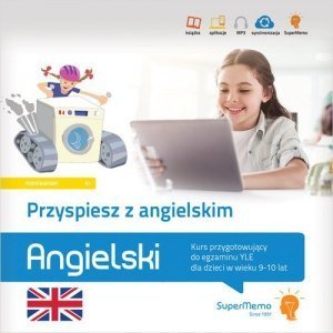 Przyspiesz z angielskim Kurs przygotowujący do egzaminu YLE dla dzieci w wieku 9-10 lat