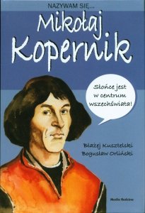 Nazywam się Mikołaj Kopernik