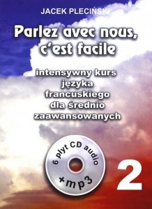 Parlez avec nous cest facile intensywny kurs języka francuskiego dla średnio zaawansowanych + 6CD