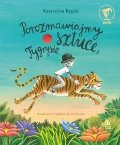 Porozmawiajmy o sztuce Tygrysie