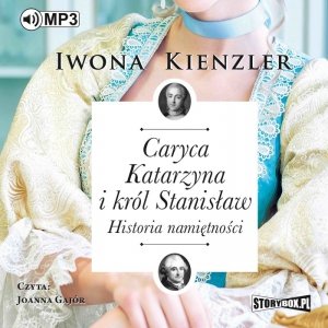 Caryca Katarzyna i król Stanisław. Historia namiętności - audiobook